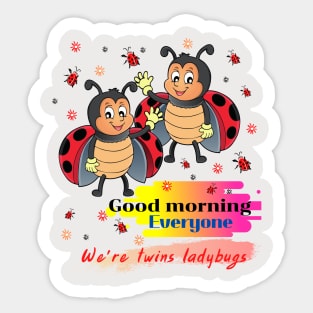 We're twins ladybugs Sticker